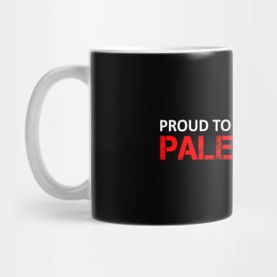 Proud To Be Palestinian - Palestine Fight For Freedom Mug